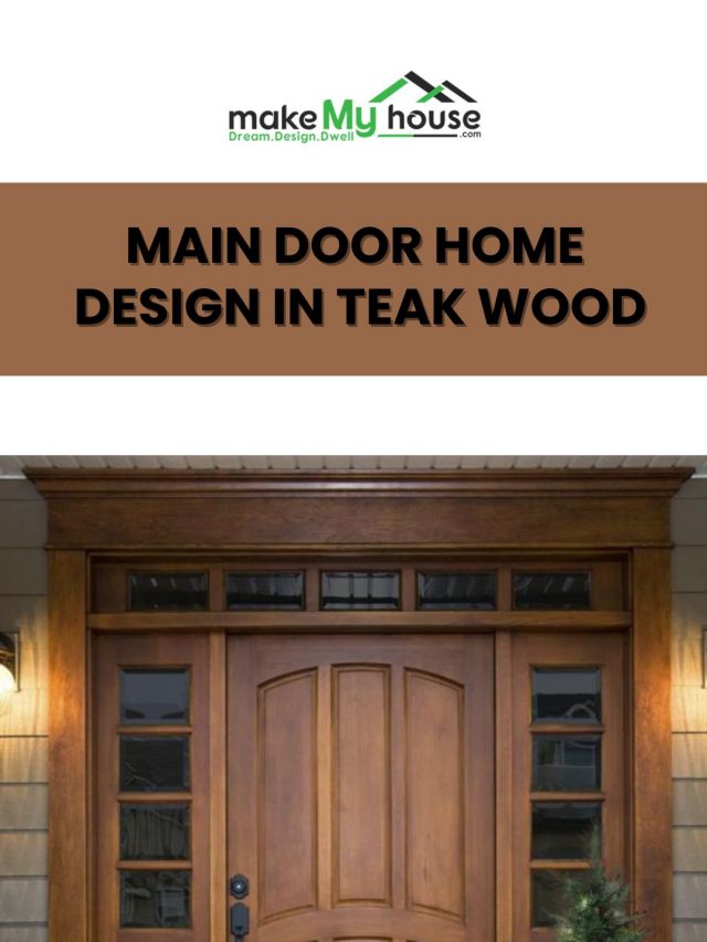 Discover stunning main door designs crafted in premium teak wood. Combine durability with timeless elegance to create a grand entrance for your home with custom teak wood doors.