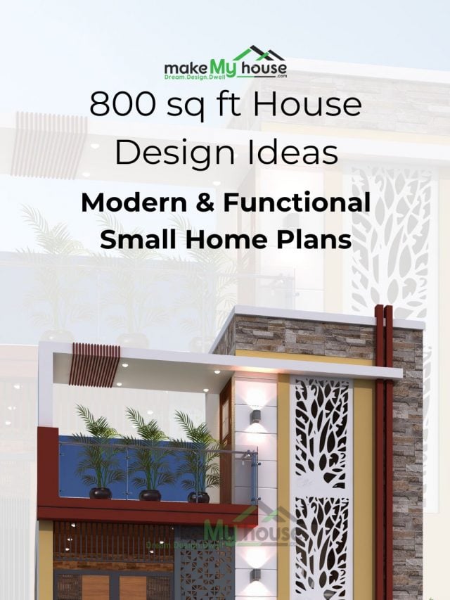 Looking for the perfect 800 sq ft house design? Discover modern, space-efficient, and stylish house plans with Make My House. Create a functional and beautiful home with us