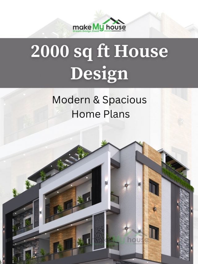 Looking for a 2000 sq ft house design? Discover modern, spacious, and stylish home plans at Make My House. Get expert-designed layouts tailored to your needs.